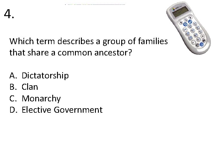 4. Which term describes a group of families that share a common ancestor? A.