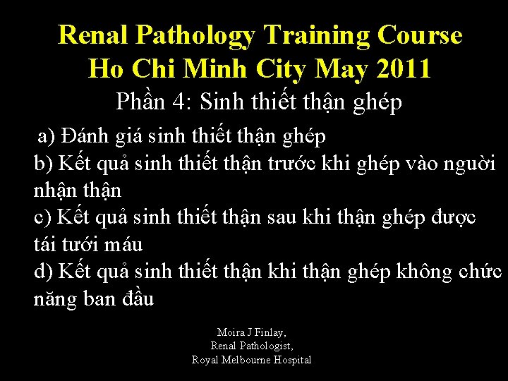 Renal Pathology Training Course Ho Chi Minh City May 2011 Phần 4: Sinh thiết