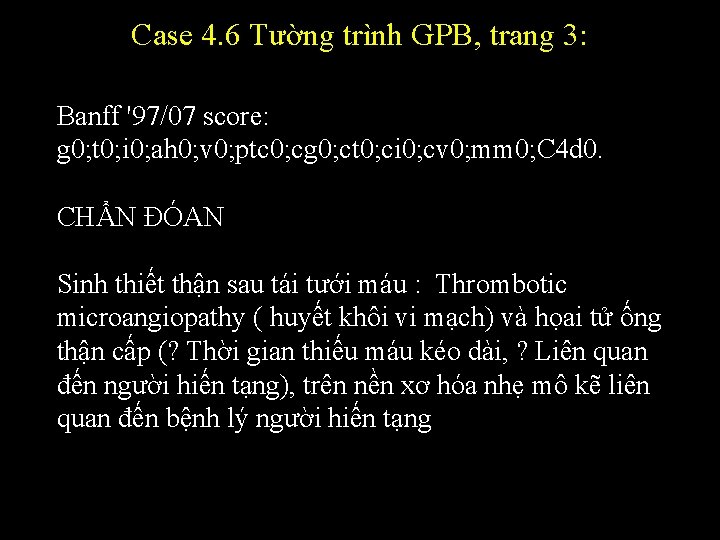 Case 4. 6 Tường trình GPB, trang 3: Banff '97/07 score: g 0; t