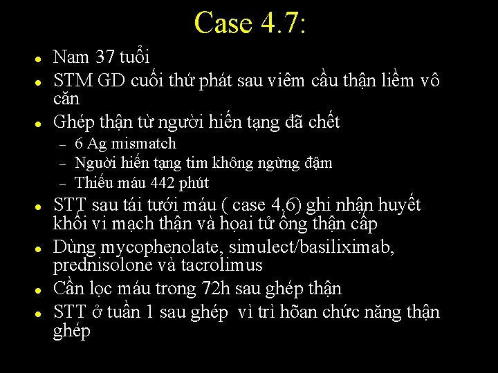 Case 4. 7: l l l Nam 37 tuổi STM GD cuối thứ phát