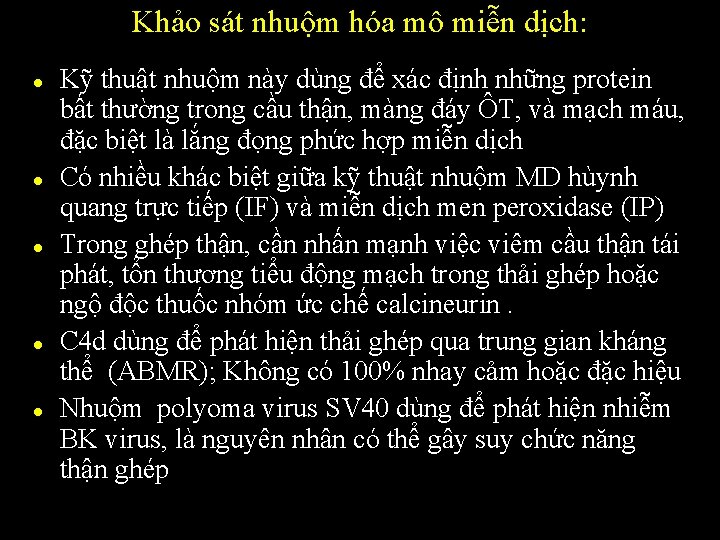 Khảo sát nhuộm hóa mô miễn dịch: l l l Kỹ thuật nhuộm này