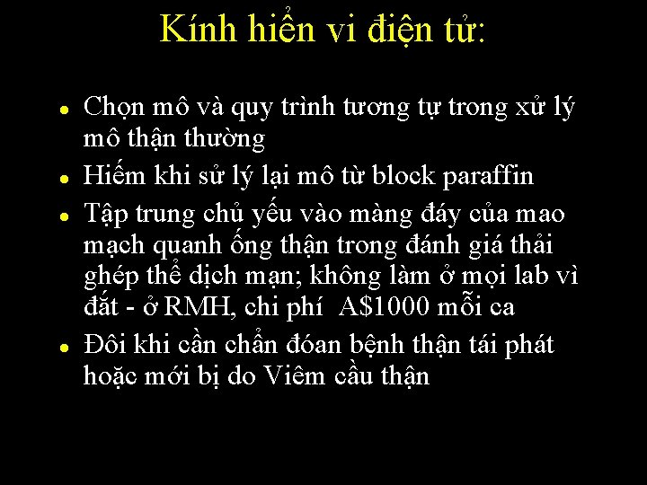 Kính hiển vi điện tử: l l Chọn mô và quy trình tương tự