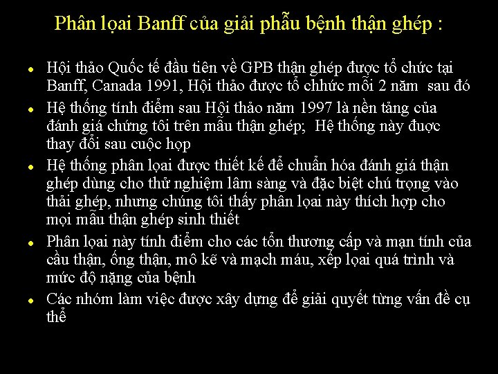 Phân lọai Banff của giải phẫu bệnh thận ghép : l l l Hội