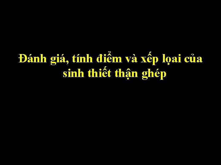 Đánh giá, tính điểm và xếp lọai của sinh thiết thận ghép 