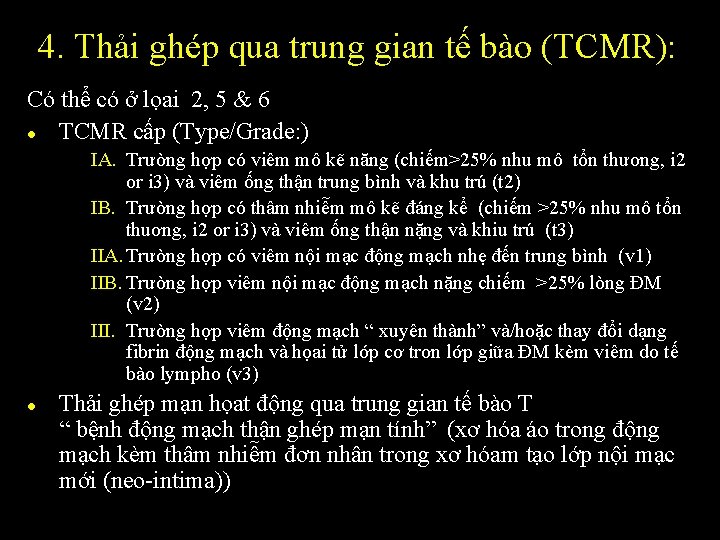 4. Thải ghép qua trung gian tế bào (TCMR): Có thể có ở lọai