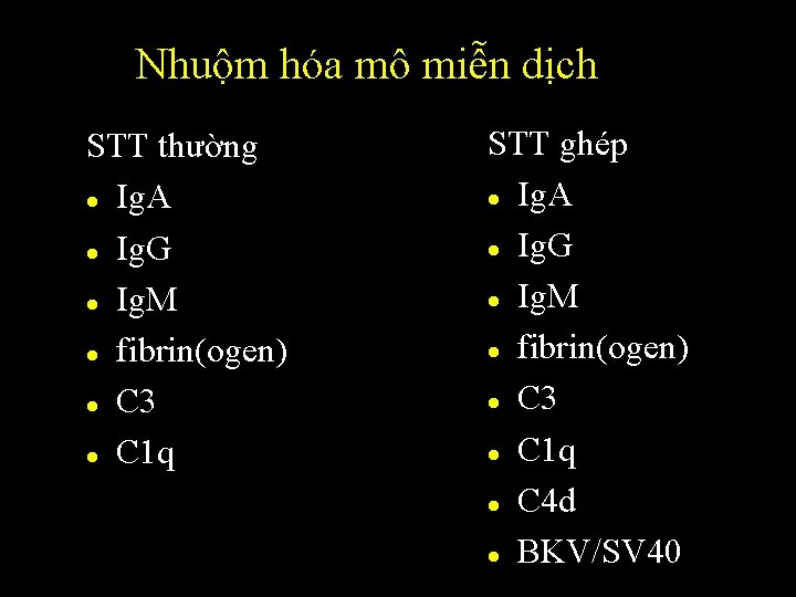 Nhuộm hóa mô miễn dịch STT thường l Ig. A l Ig. G l