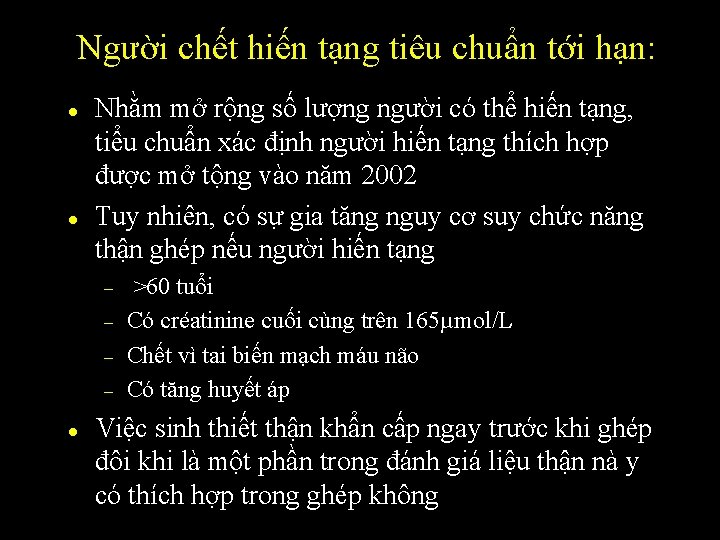 Người chết hiến tạng tiêu chuẩn tới hạn: l l Nhằm mở rộng số