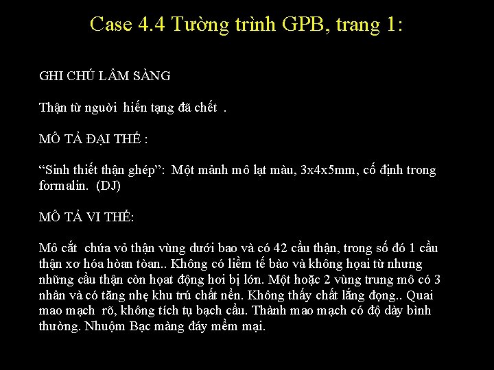 Case 4. 4 Tường trình GPB, trang 1: GHI CHÚ L M SÀNG Thận