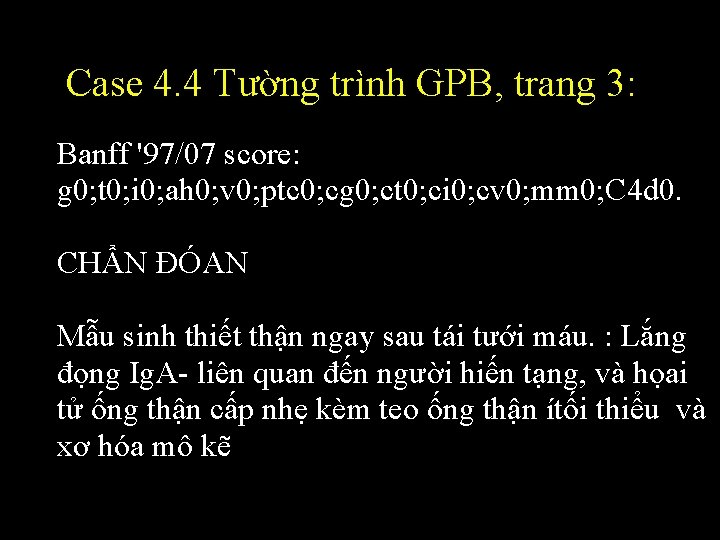 Case 4. 4 Tường trình GPB, trang 3: Banff '97/07 score: g 0; t Case 4. 4 Tường trình GPB, trang 3: Banff '97/07 score: g 0; t