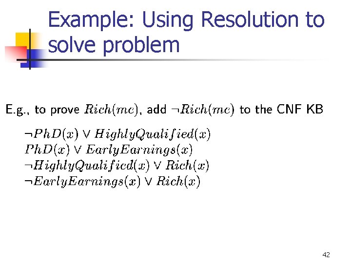 Example: Using Resolution to solve problem 42 