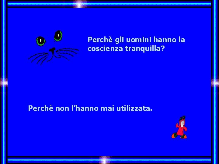 Perchè gli uomini hanno la coscienza tranquilla? Allez les Filles… Perchè non l’hanno mai