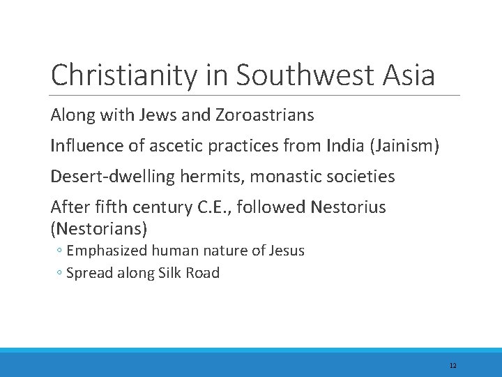 Christianity in Southwest Asia Along with Jews and Zoroastrians Influence of ascetic practices from