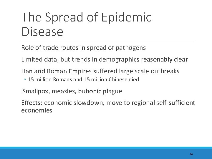 The Spread of Epidemic Disease Role of trade routes in spread of pathogens Limited