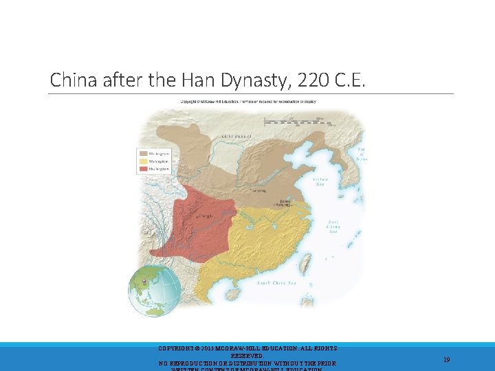 China after the Han Dynasty, 220 C. E. COPYRIGHT © 2015 MCGRAW-HILL EDUCATION. ALL