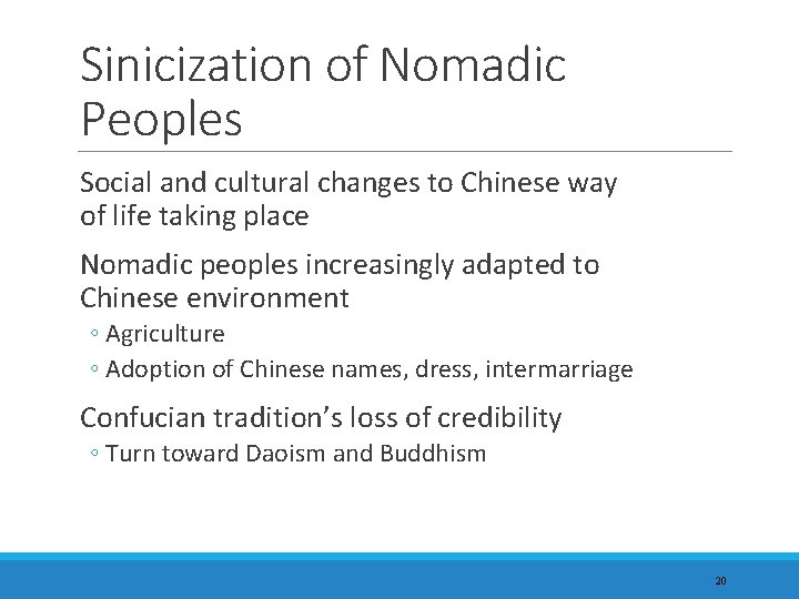 Sinicization of Nomadic Peoples Social and cultural changes to Chinese way of life taking