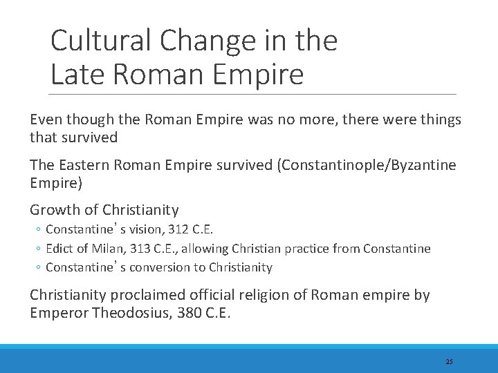 Cultural Change in the Late Roman Empire Even though the Roman Empire was no