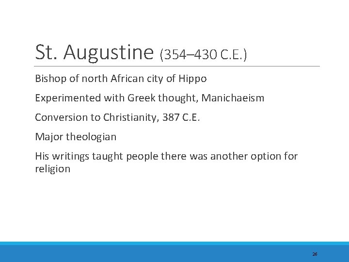 St. Augustine (354– 430 C. E. ) Bishop of north African city of Hippo
