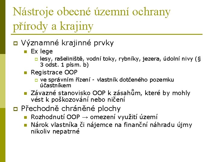 Nástroje obecné územní ochrany přírody a krajiny p Významné krajinné prvky n Ex lege