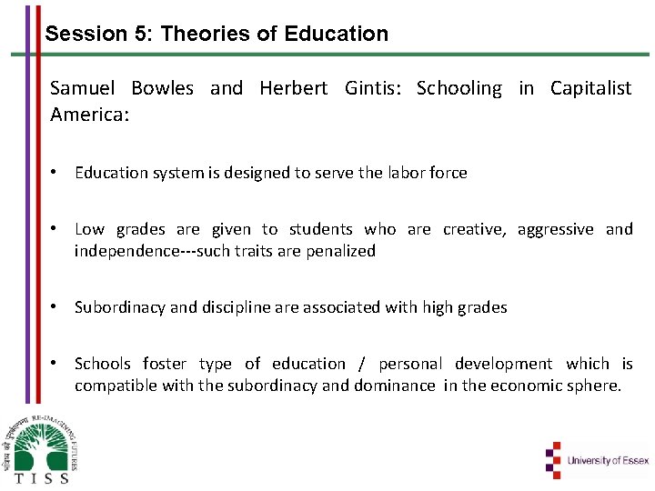 Session 5: Theories of Education Samuel Bowles and Herbert Gintis: Schooling in Capitalist America: