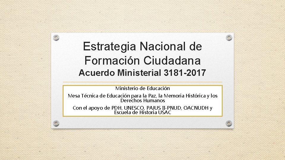 Estrategia Nacional de Formación Ciudadana Acuerdo Ministerial 3181 -2017 Ministerio de Educación Mesa Técnica