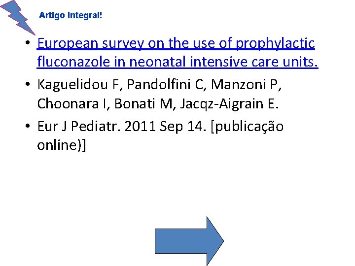 Artigo Integral! • European survey on the use of prophylactic fluconazole in neonatal intensive
