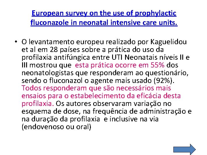 European survey on the use of prophylactic fluconazole in neonatal intensive care units. •