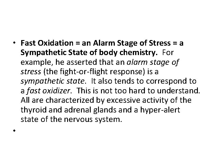  • Fast Oxidation = an Alarm Stage of Stress = a Sympathetic State