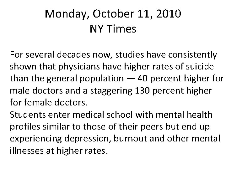 Monday, October 11, 2010 NY Times For several decades now, studies have consistently shown