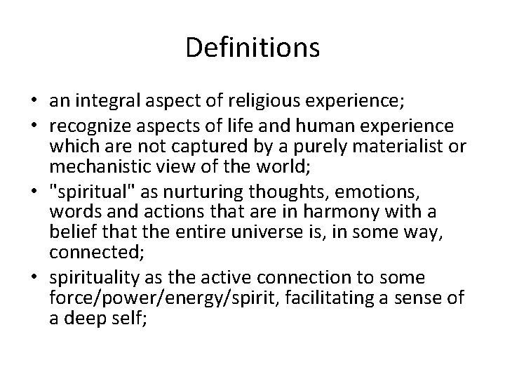 Definitions • an integral aspect of religious experience; • recognize aspects of life and