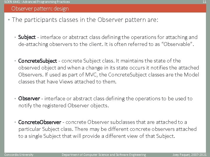 SOEN 6441 - Advanced Programming Practices 11 Observer pattern: design • The participants classes