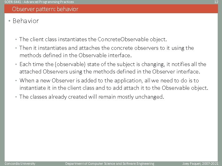 SOEN 6441 - Advanced Programming Practices 12 Observer pattern: behavior • Behavior • The