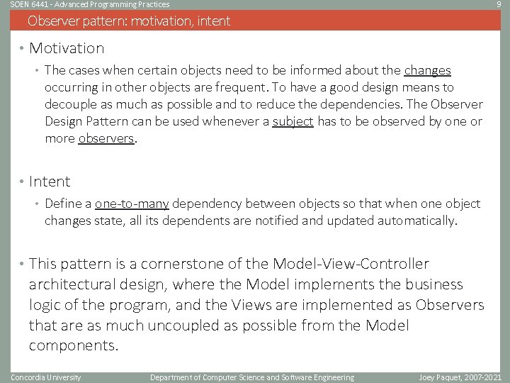 SOEN 6441 - Advanced Programming Practices 9 Observer pattern: motivation, intent • Motivation •
