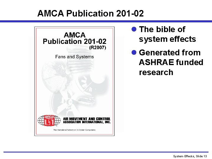 AMCA Publication 201 -02 l The bible of system effects l Generated from ASHRAE