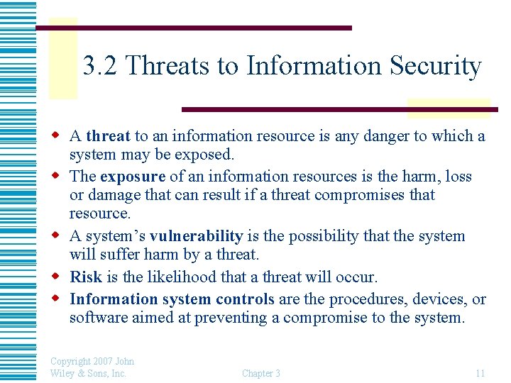3. 2 Threats to Information Security w A threat to an information resource is