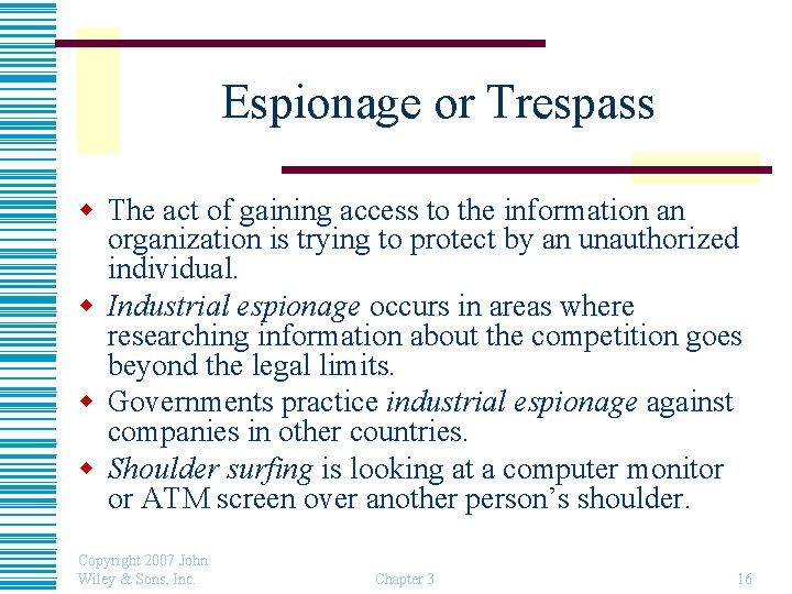 Espionage or Trespass w The act of gaining access to the information an organization