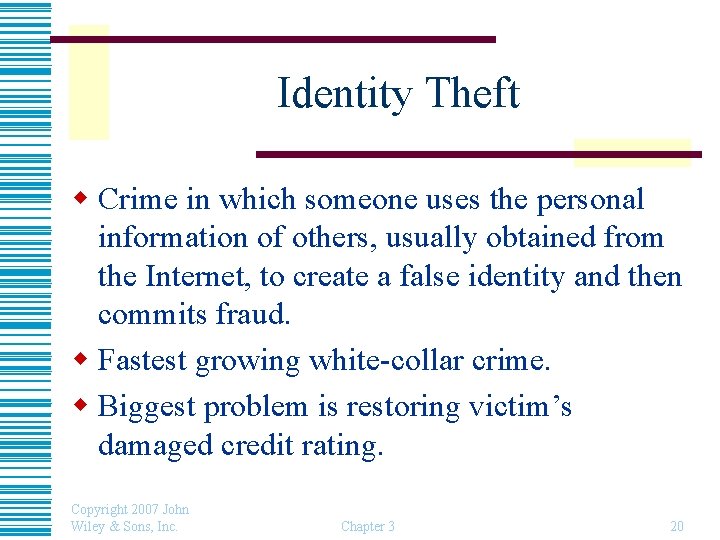 Identity Theft w Crime in which someone uses the personal information of others, usually