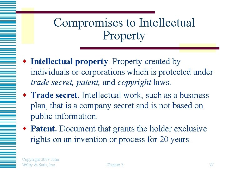 Compromises to Intellectual Property w Intellectual property. Property created by individuals or corporations which