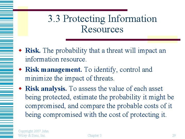 3. 3 Protecting Information Resources w Risk. The probability that a threat will impact