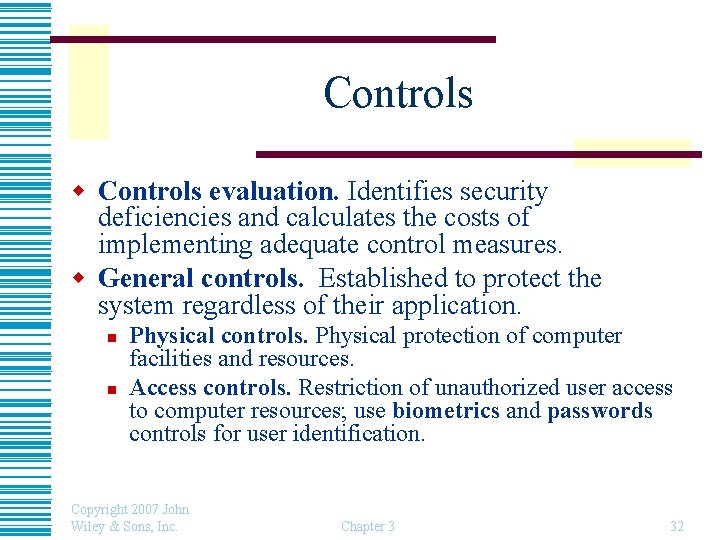 Controls w Controls evaluation. Identifies security deficiencies and calculates the costs of implementing adequate