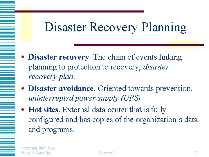 Disaster Recovery Planning w Disaster recovery. The chain of events linking planning to protection