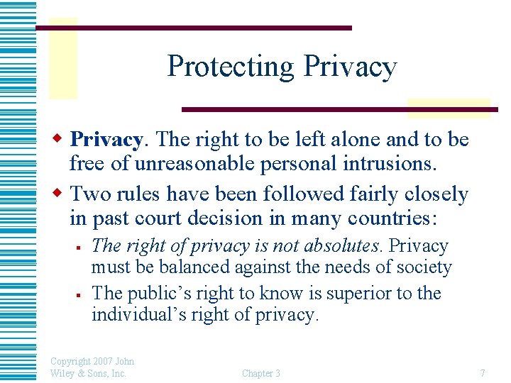 Protecting Privacy w Privacy. The right to be left alone and to be free