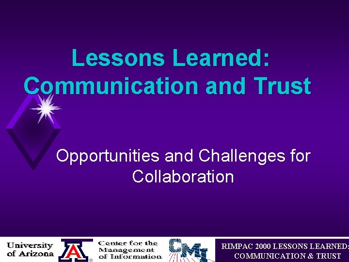 Lessons Learned: Communication and Trust Opportunities and Challenges for Collaboration RIMPAC 2000 LESSONS LEARNED: