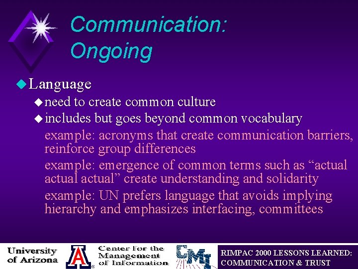 Communication: Ongoing u Language u need to create common culture u includes but goes