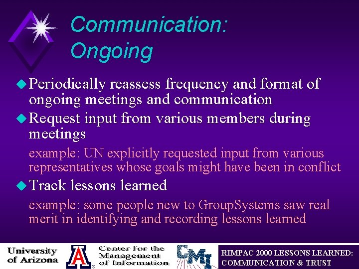 Communication: Ongoing u Periodically reassess frequency and format of ongoing meetings and communication u