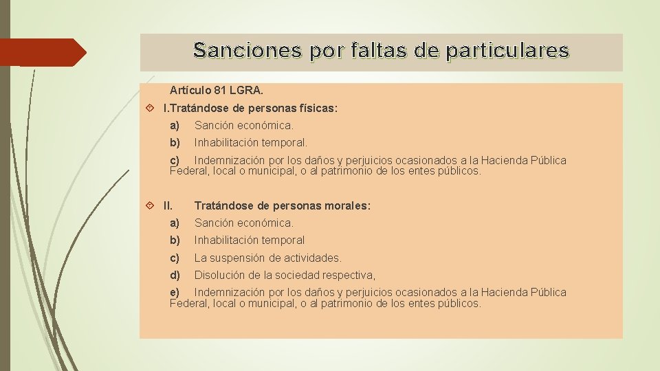 Sanciones por faltas de particulares Artículo 81 LGRA. I. Tratándose de personas físicas: a)