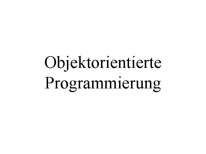 Objektorientierte Programmierung 