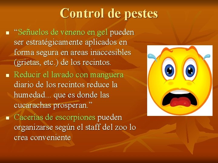 Control de pestes n n n “Señuelos de veneno en gel pueden ser estratégicamente