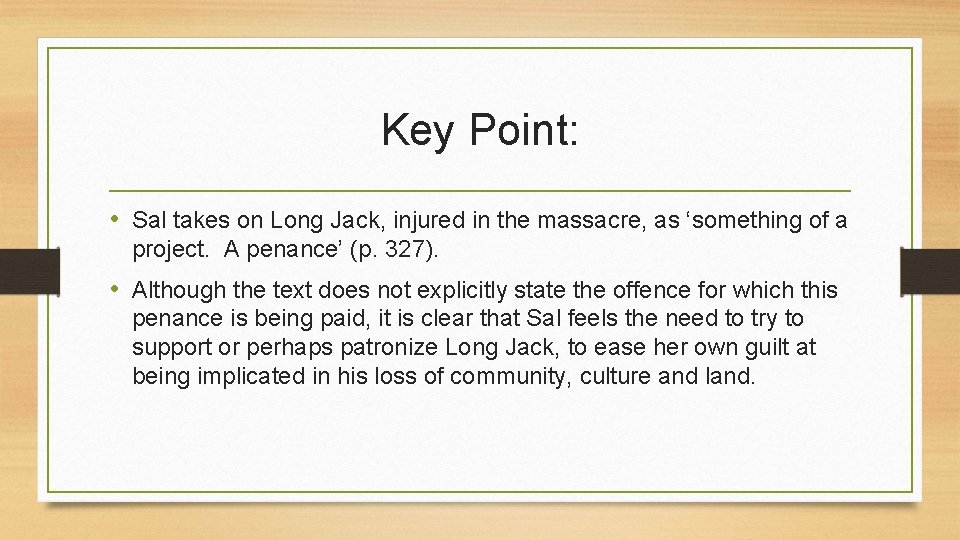 Key Point: • Sal takes on Long Jack, injured in the massacre, as ‘something