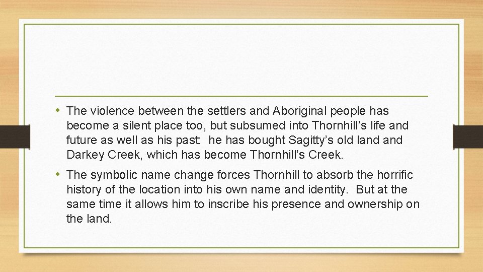  • The violence between the settlers and Aboriginal people has become a silent