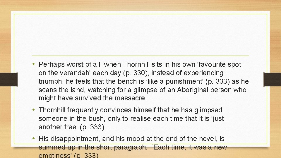  • Perhaps worst of all, when Thornhill sits in his own ‘favourite spot